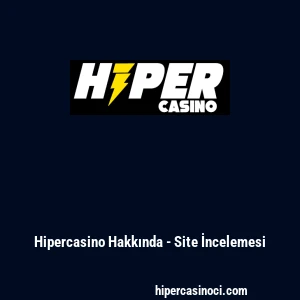Hipercasino Hakkında - Site İncelemesi